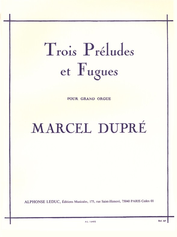 Cover: 9790046164057 | 3 préludes et fugues op.7 pour orgue | Marcel Dupré | Buch