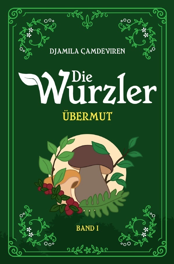 Cover: 9783754968352 | Die Wurzler | Übermut | Djamila Çamdeviren | Taschenbuch | 156 S.
