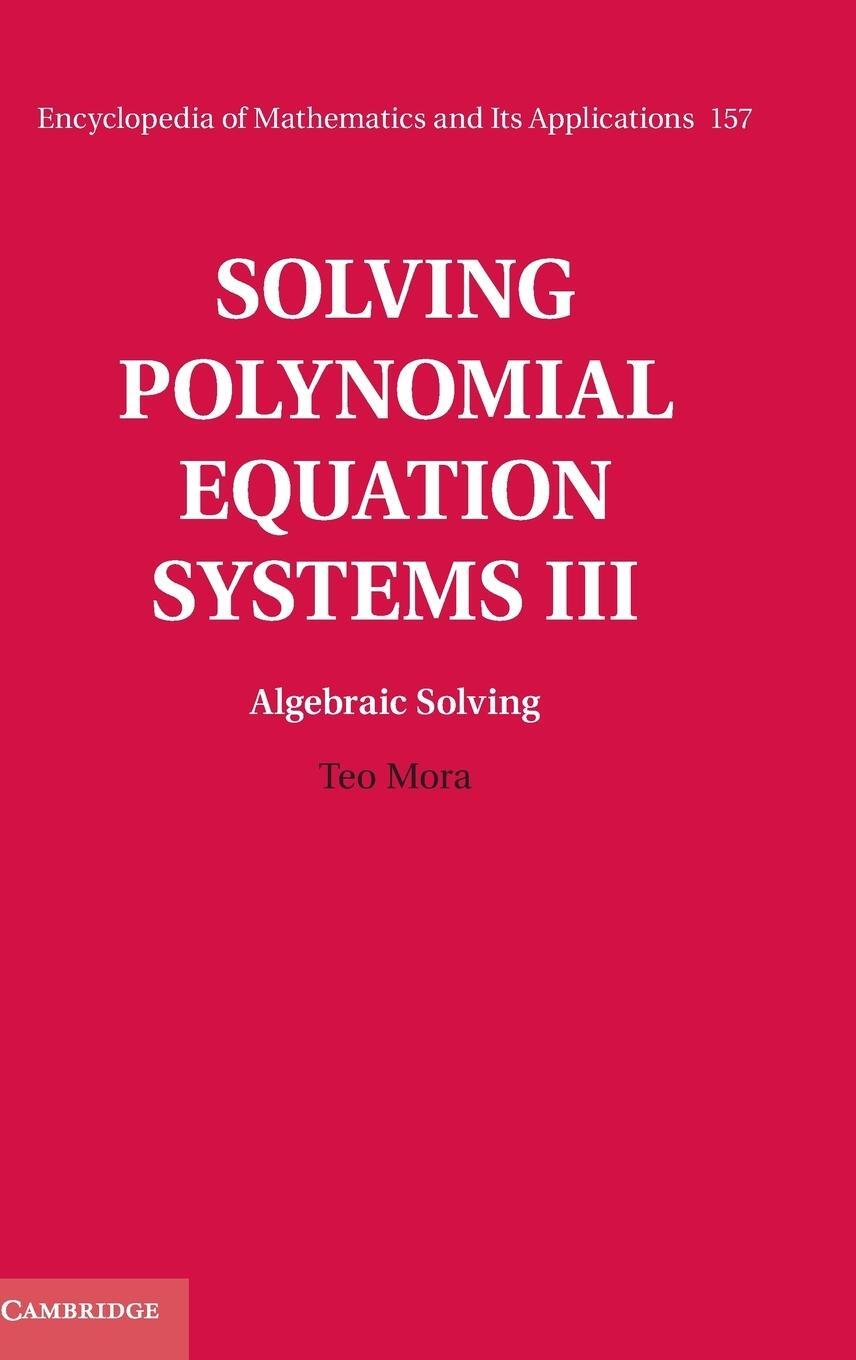 Cover: 9780521811552 | Solving Polynomial Equation Systems | Teo Mora | Buch | Englisch