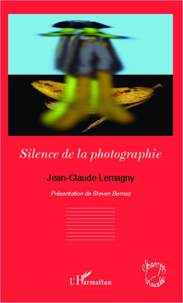 Cover: 9782343005157 | Silence de la photographie | Jean-Claude Lemagny | Taschenbuch | 2020