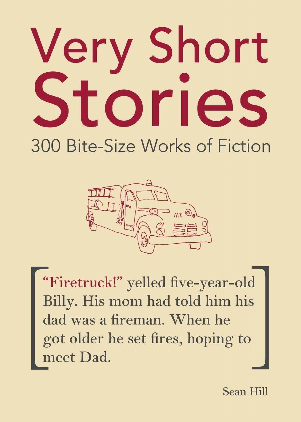 Cover: 9781612430164 | Very Short Stories | 300 Bite-Size Works of Fiction | Sean Hill | Buch