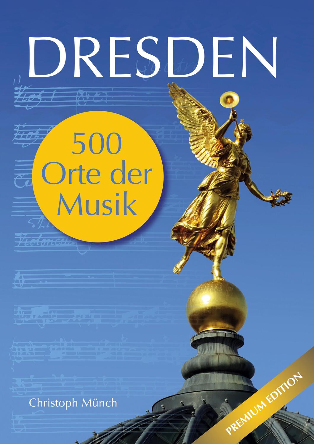 Cover: 9783752670271 | Dresden - 500 Orte der Musik | Premium Edition | Christoph Münch