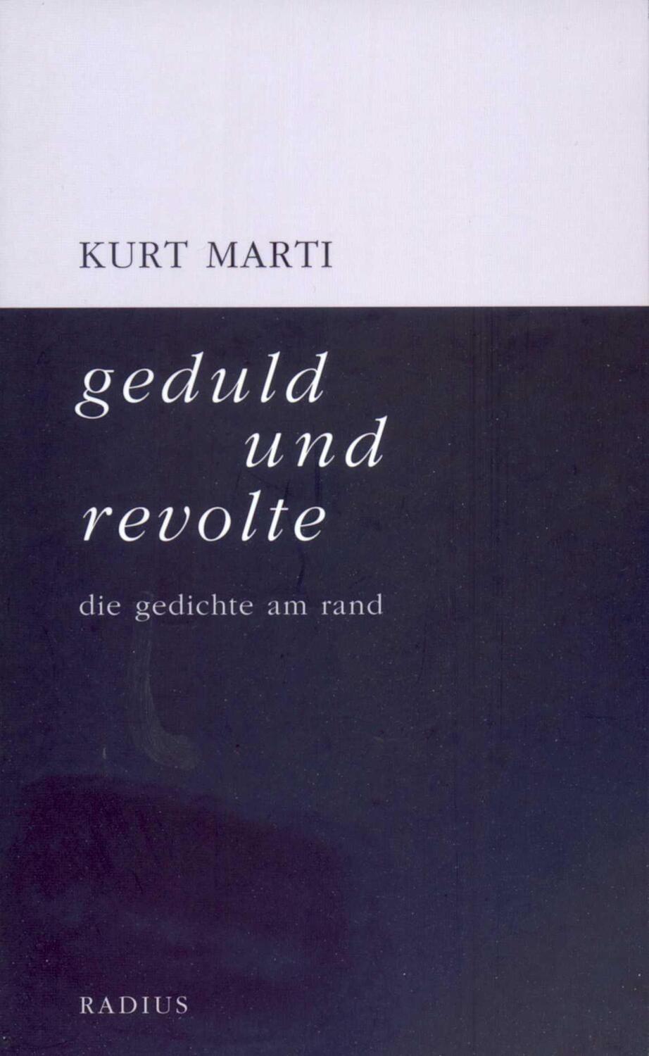 Cover: 9783871739217 | geduld und revolte | die gedichte am rand | Kurt Marti | Taschenbuch