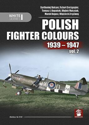 Cover: 9788365281784 | Polish Fighter Colours 1939-1947 | Volume 2 | Belcarz (u. a.) | Buch