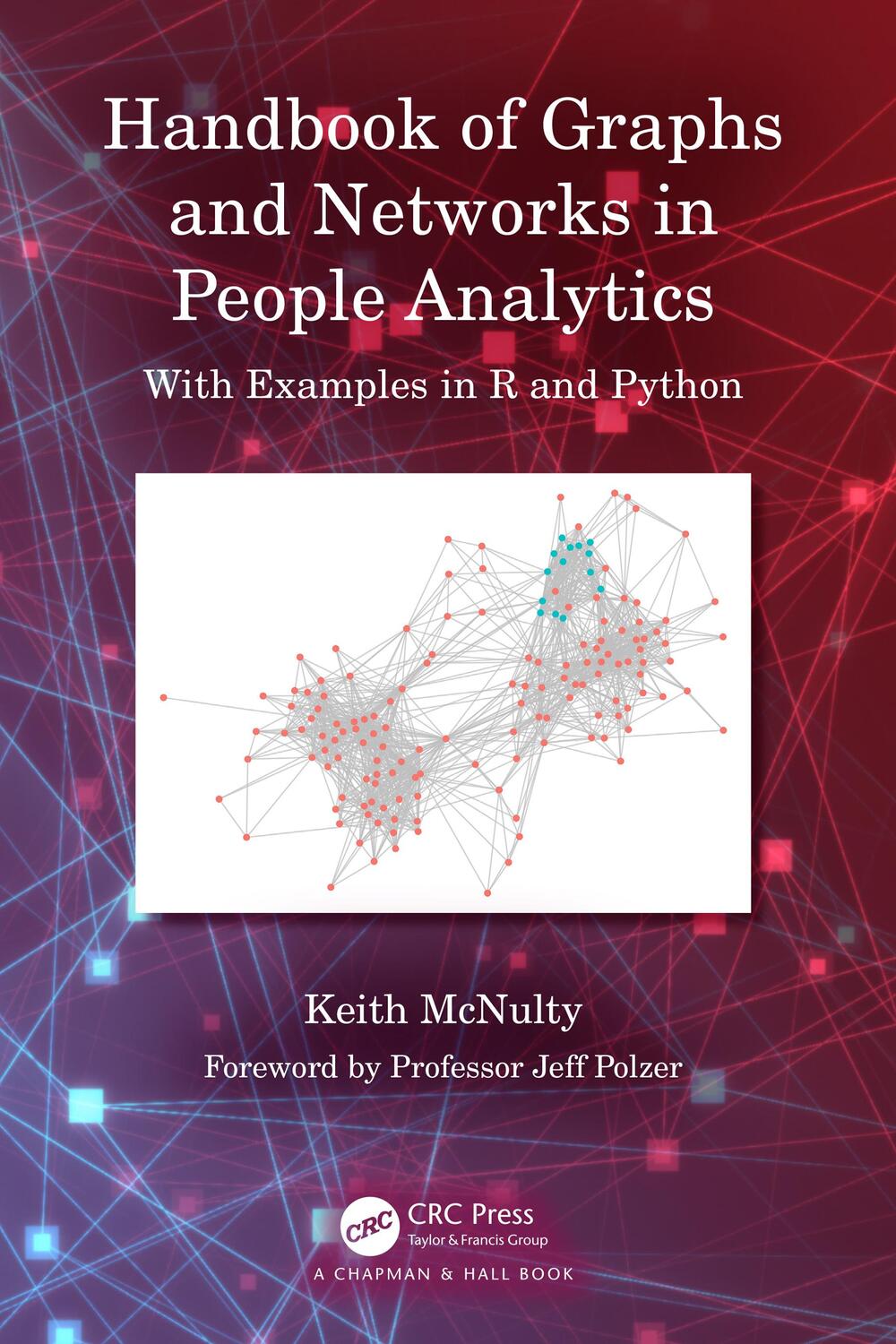 Cover: 9781032204970 | Handbook of Graphs and Networks in People Analytics | Keith McNulty