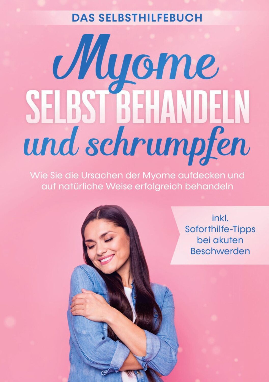 Cover: 9783752628548 | Myome selbst behandeln und schrumpfen - Das Selbsthilfebuch: Wie...