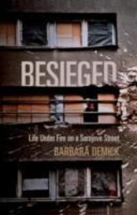 Cover: 9781847084118 | Besieged | Life Under Fire on a Sarajevo Street | Barbara Demick