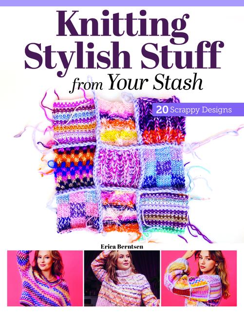 Cover: 9781639811212 | Knitting Stylish Stuff from Your Stash | 20 Scrappy Desgins | Berntsen