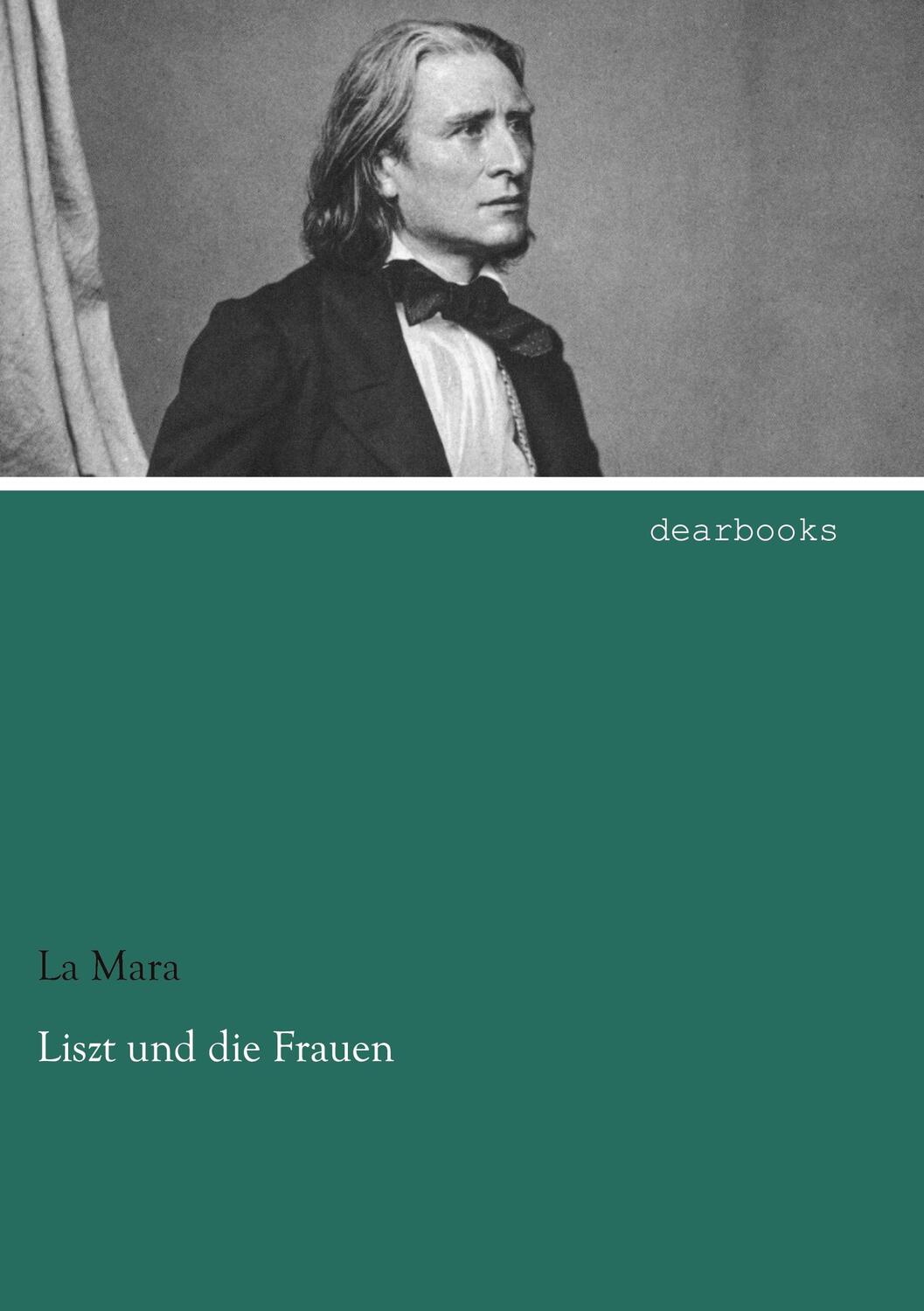 Cover: 9783954558551 | Liszt und die Frauen | La Mara | Taschenbuch | Paperback | Deutsch