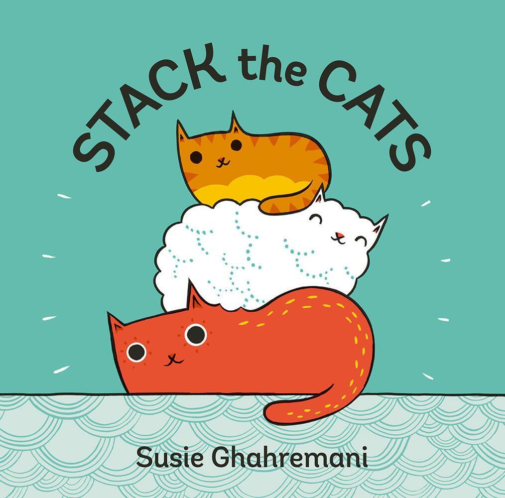 Cover: 9781419727061 | Stack the Cats | Susie Ghahremani | Buch | Papp-Bilderbuch | Englisch