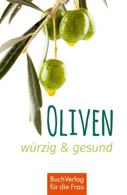 Cover: 9783897985384 | Oliven - würzig und gesund | Ute Scheffler | Buch | Minibibliothek