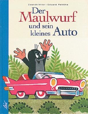 Cover: 9783928885973 | Der Maulwurf und sein kleines Auto | Eduard Petiska (u. a.) | Buch