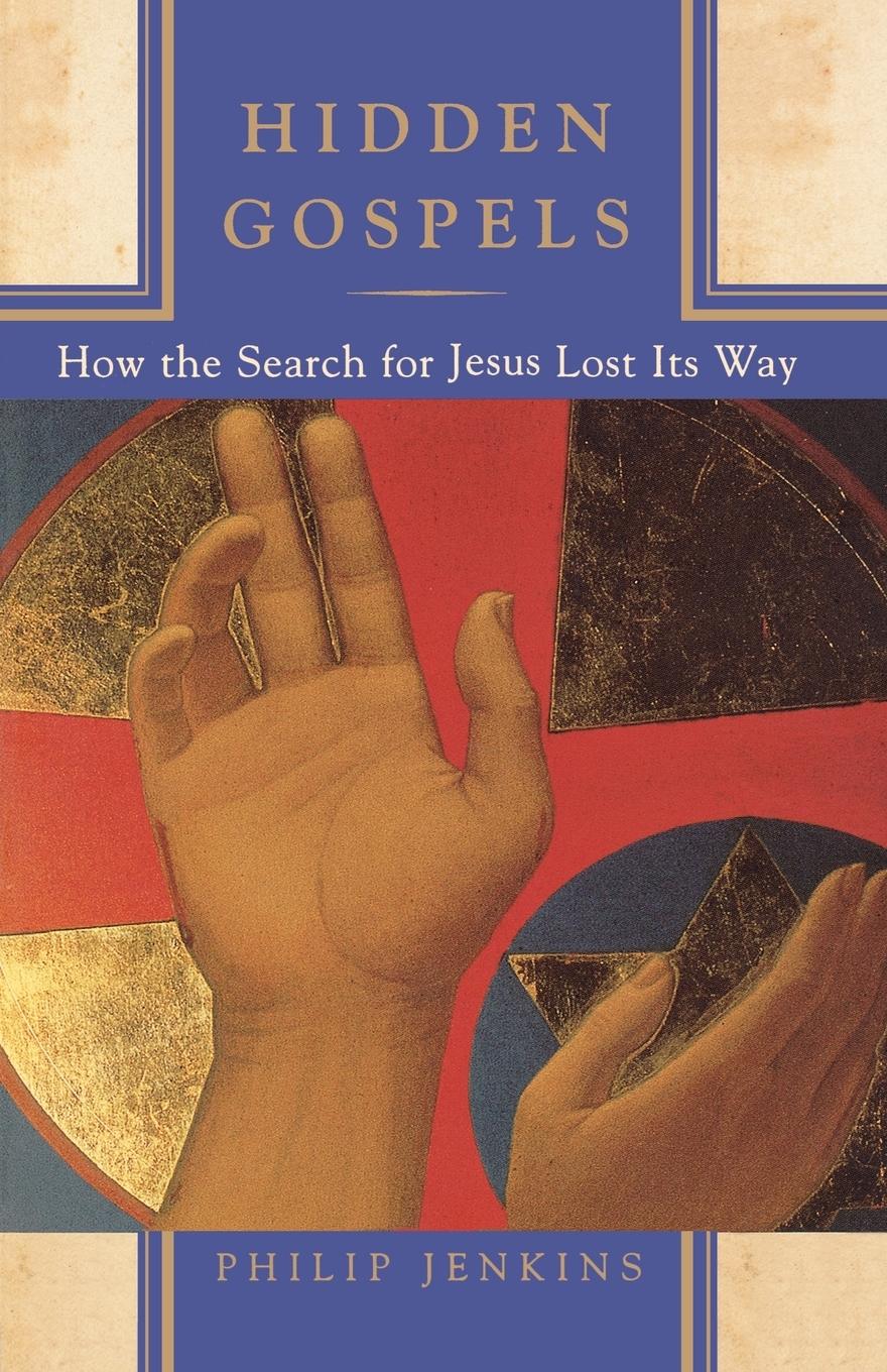 Cover: 9780195156317 | Hidden Gospels | How the Search for Jesus Lost Its Way | Jenkins