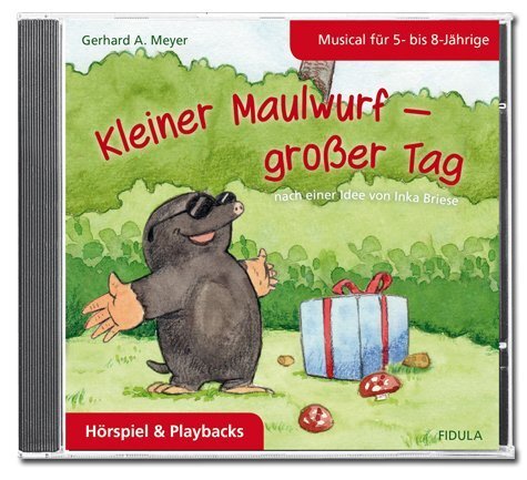 Cover: 9783872269614 | Kleiner Maulwurf - großer Tag, Audio-CD | Gerhard A. Meyer | Audio-CD