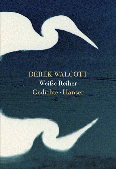 Cover: 9783446238671 | Weiße Reiher | Derek Walcott | Buch | Deutsch | 2012