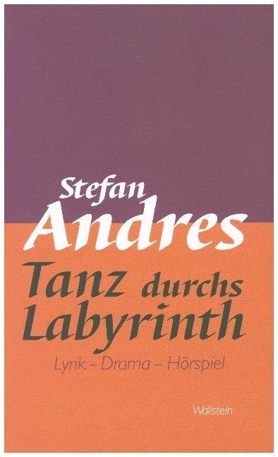 Cover: 9783835309166 | Werke in Einzelausgaben / Tanz durchs Labyrinth | Stefan Andres | Buch