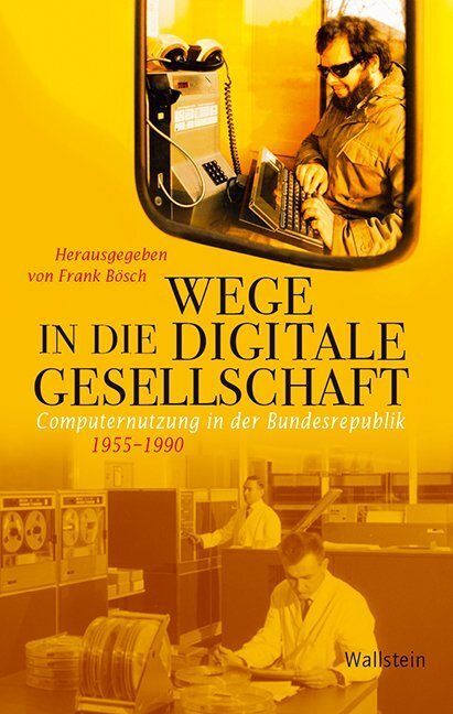 Cover: 9783835332904 | Wege in die digitale Gesellschaft | Frank Bösch | Buch | 2018