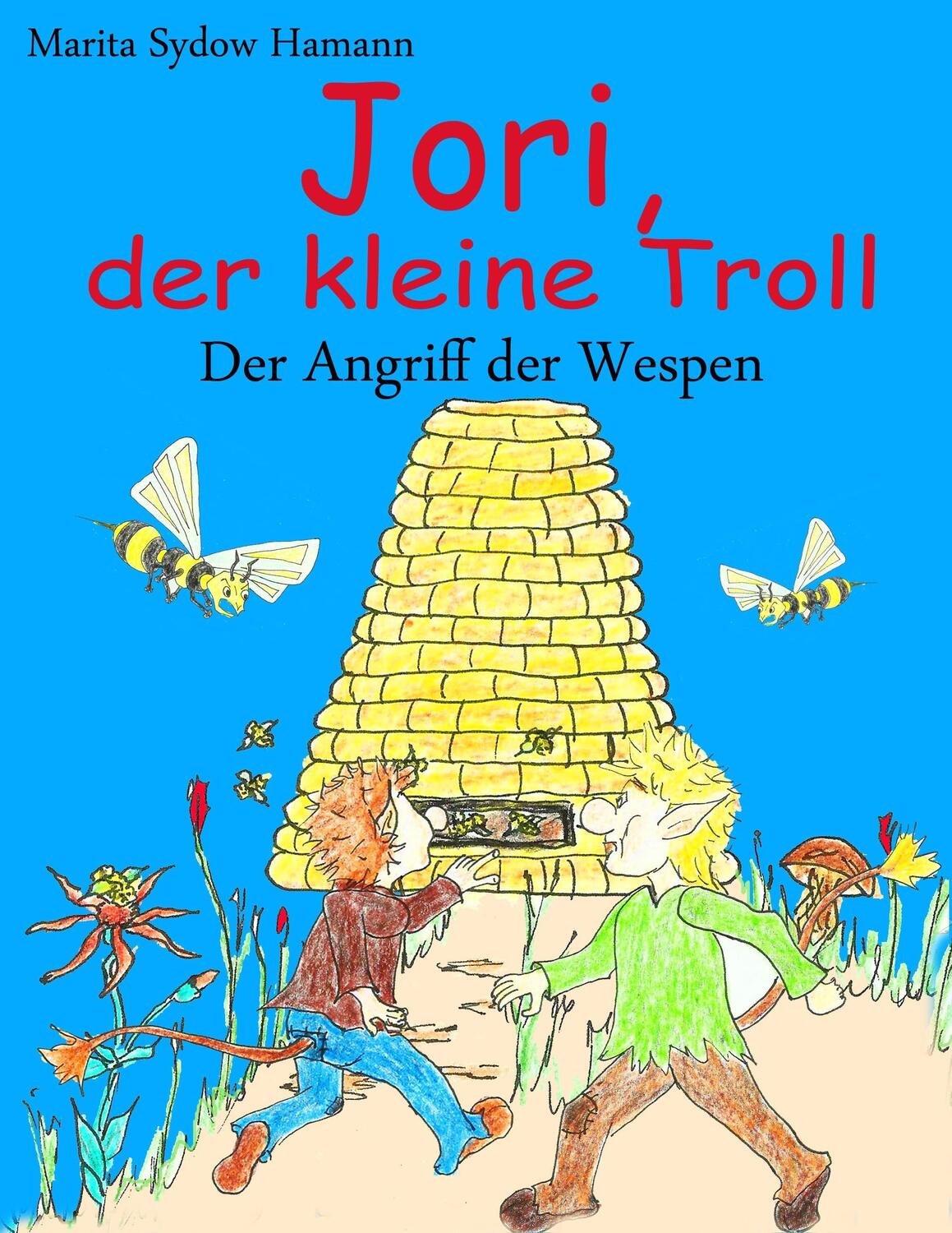 Cover: 9783734765568 | Jori, der kleine Troll - Der Angriff der Wespen | Marita Sydow Hamann