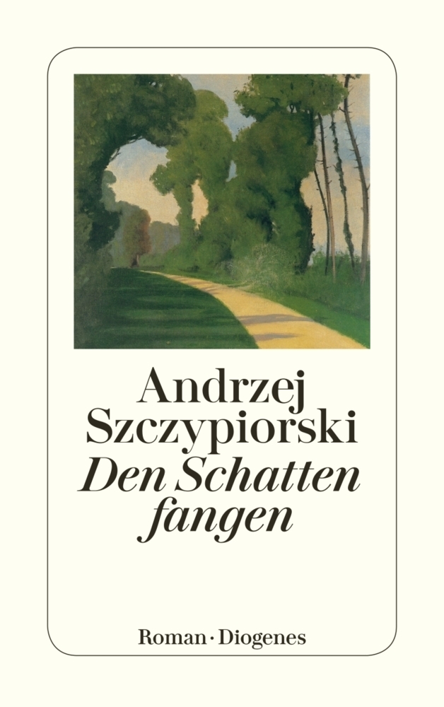 Cover: 9783257227895 | Den Schatten fangen | Roman | Andrzej Szczypiorski | Taschenbuch