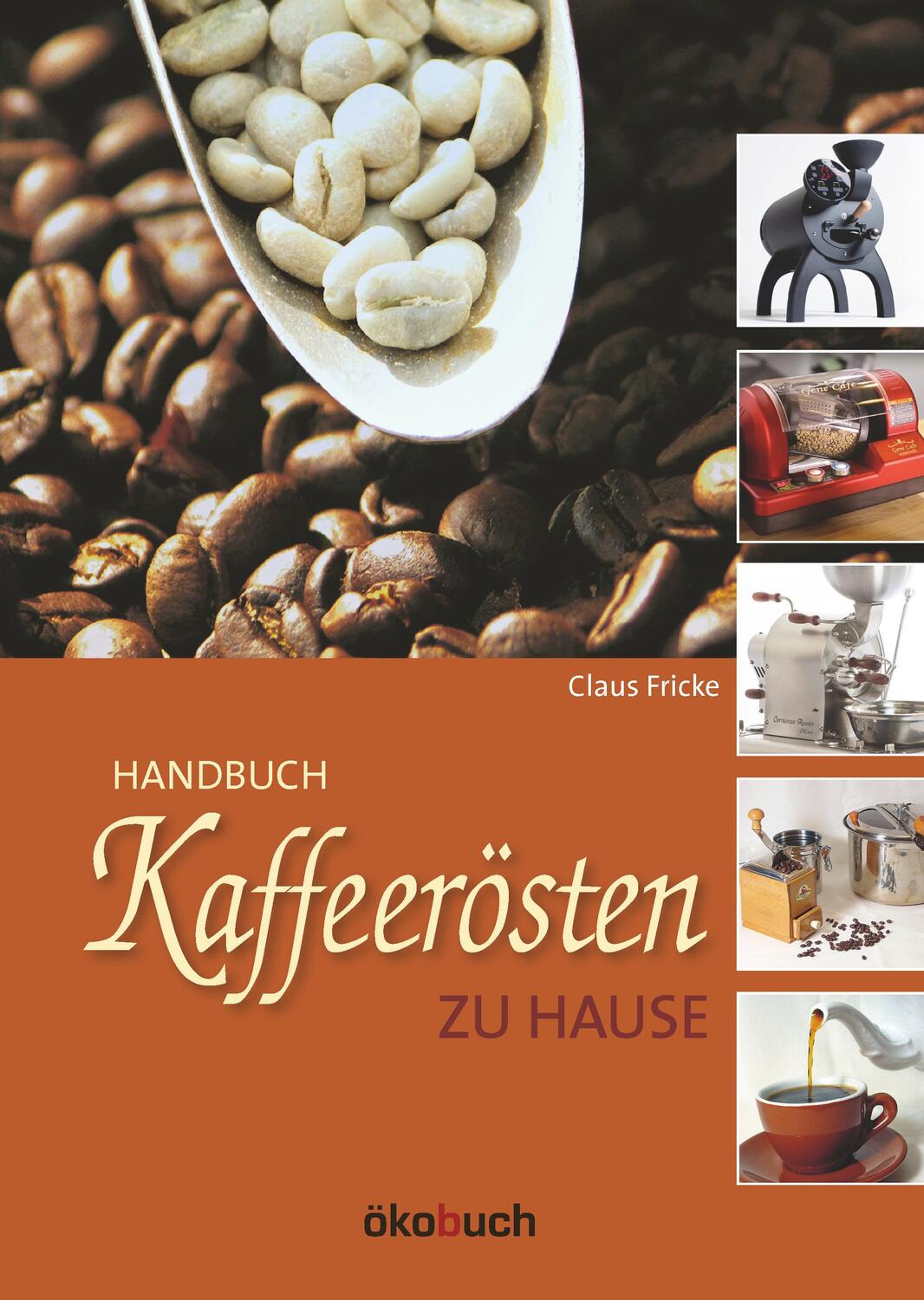 Cover: 9783947021307 | Kaffeerösten zu Hause | Claus Fricke | Buch | Deutsch | 2023