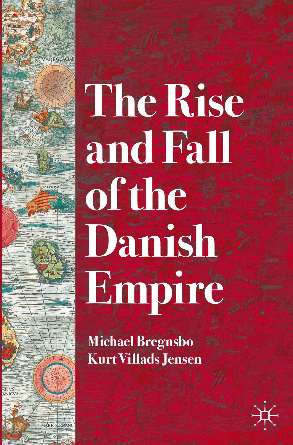 Cover: 9783030914400 | The Rise and Fall of the Danish Empire | Kurt Villads Jensen (u. a.)
