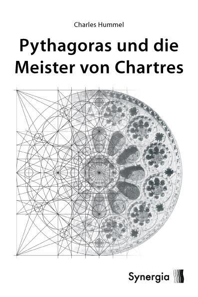 Cover: 9783981089479 | Pythagoras und die Meister von Chartres | Charles Hummel | Taschenbuch