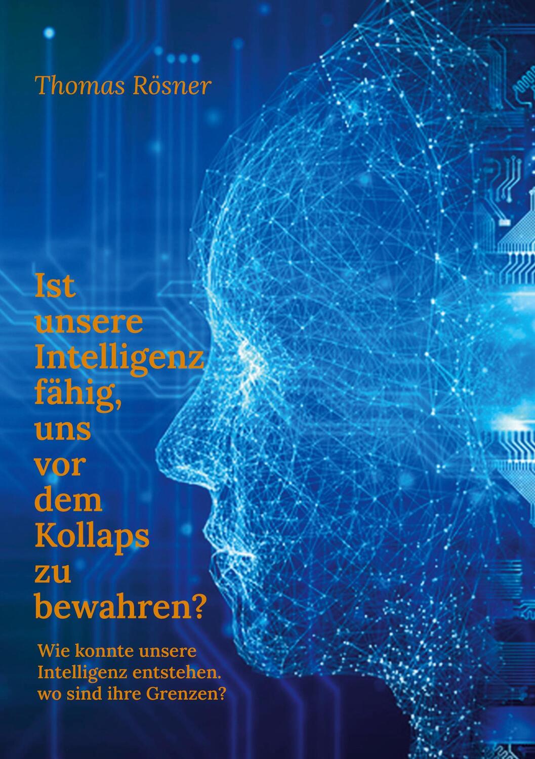 Cover: 9783744813419 | Ist unsere Intelligenz fähig, uns vor dem Kollaps zu bewahren ? | Buch