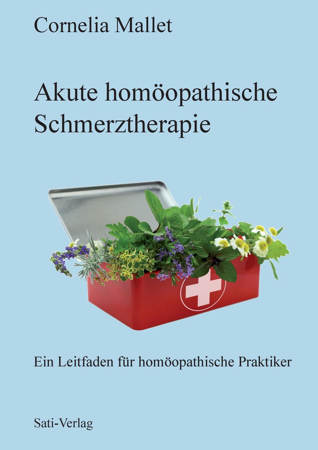 Cover: 9783944013534 | Akute homöopathische Schmerztherapie | Cornelia Mallet | Buch | 368 S.