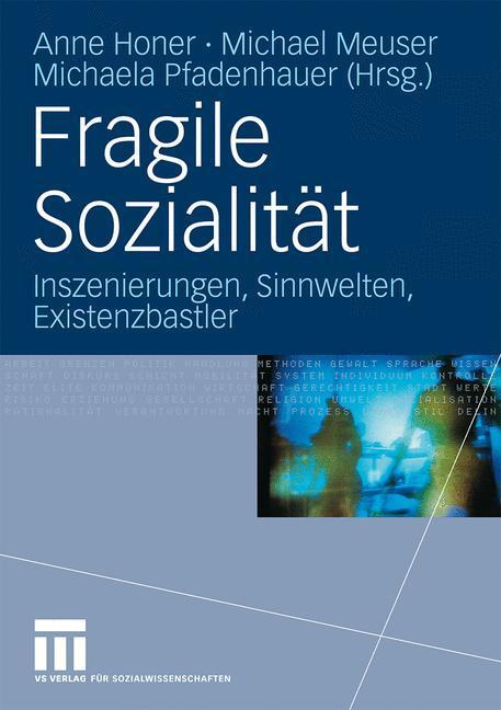 Cover: 9783531171739 | Fragile Sozialität | Inszenierungen, Sinnwelten, Existenzbastler