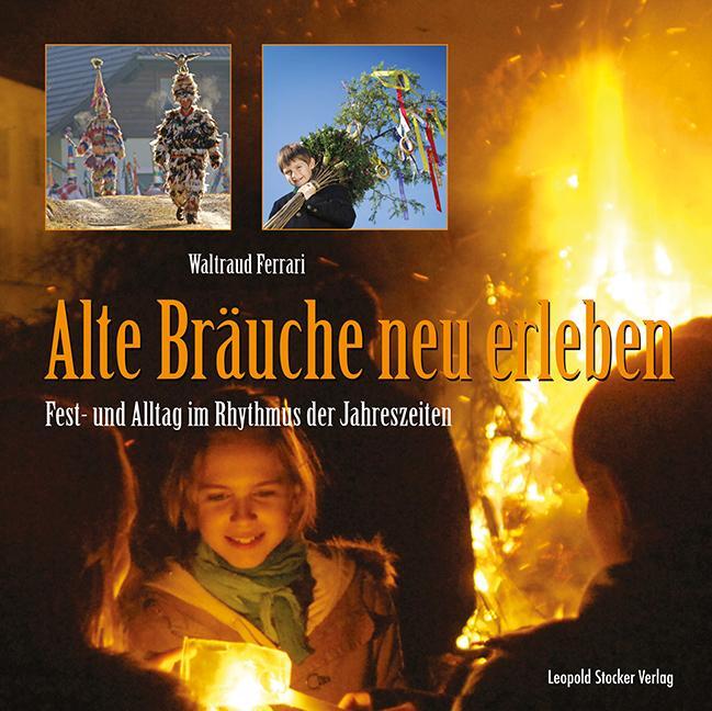 Cover: 9783702014438 | Alte Bräuche neu erleben | Waltraud Ferrari | Buch | Deutsch | 2014