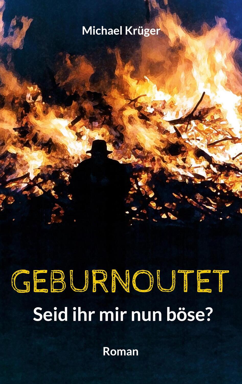 Cover: 9783769307078 | Geburnoutet | Seid ihr mir nun böse? | Michael Krüger | Taschenbuch