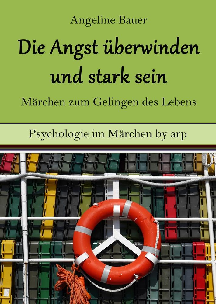 Cover: 9783946280316 | Angst überwinden und stark sein ¿ Märchen zum Gelingen des Lebens