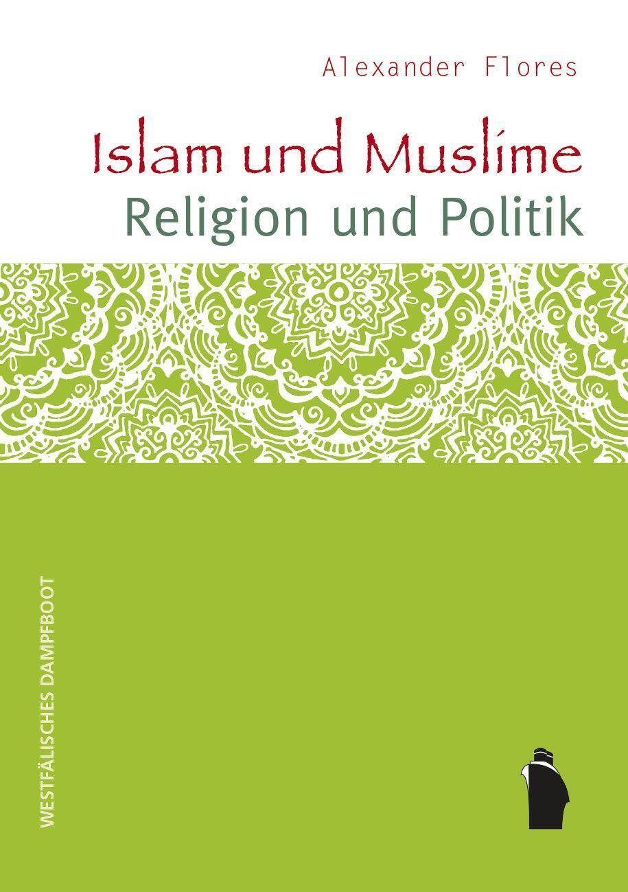 Cover: 9783896910844 | Islam und Muslime - Religion und Politik | Alexander Flores | Buch