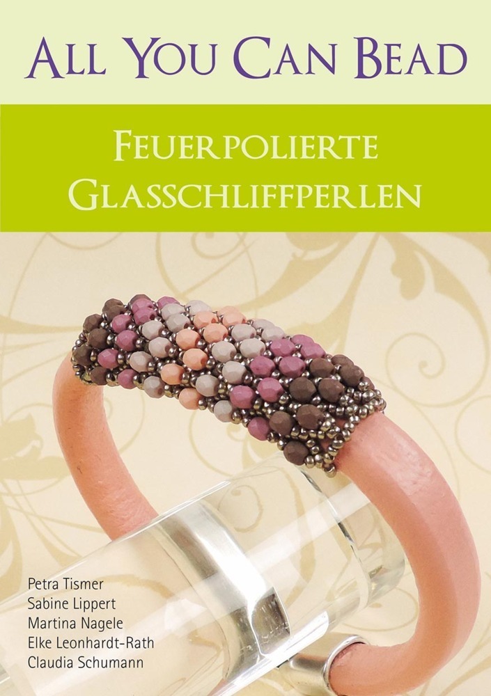 Cover: 9783940577320 | All you can bead | Feuerpolierte Glasschliffperlen | Tismer (u. a.)