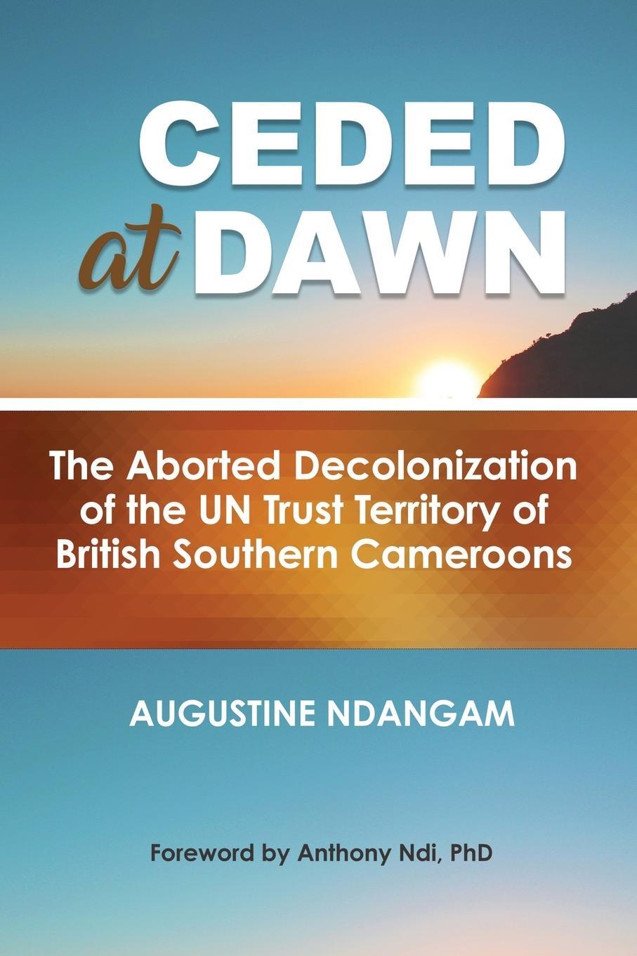 Cover: 9781942876526 | Ceded at Dawn | Augustine Ndangam | Taschenbuch | Paperback | Englisch