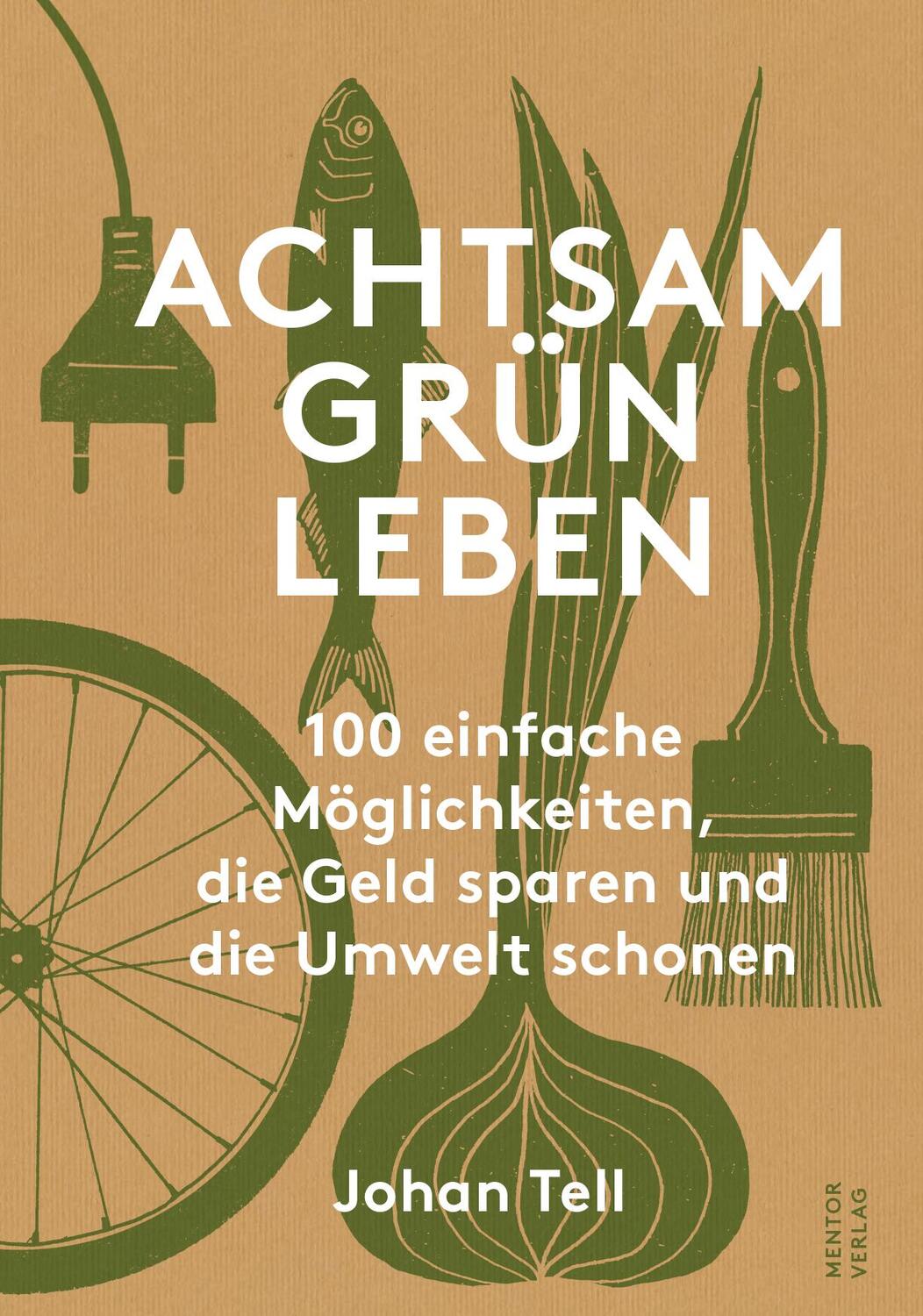 Cover: 9783948230074 | Achtsam Grün Leben | Johan Tell | Buch | Deutsch | 2019