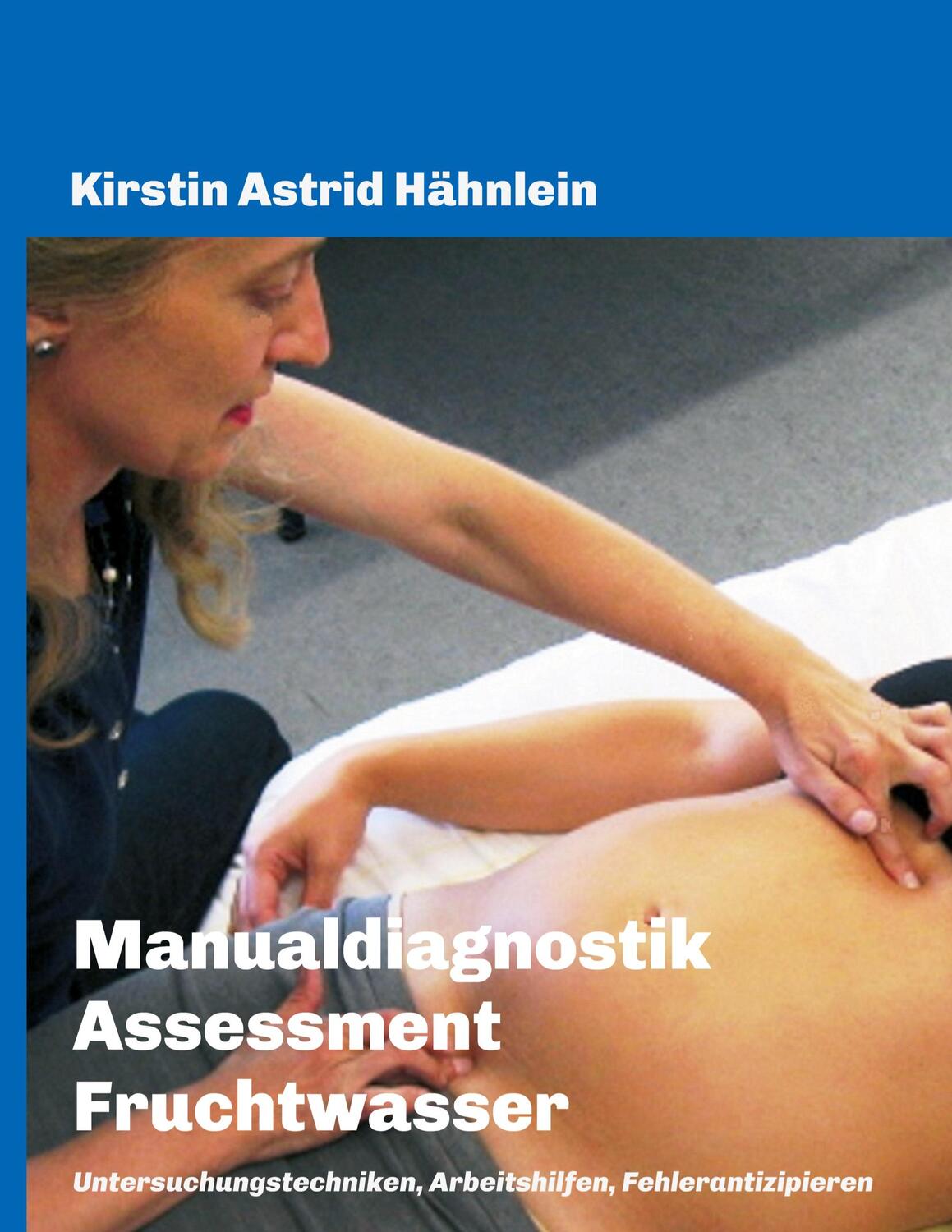 Cover: 9783748265573 | Manualdiagnostik Assessment Fruchtwasser | Kirstin Astrid Hähnlein