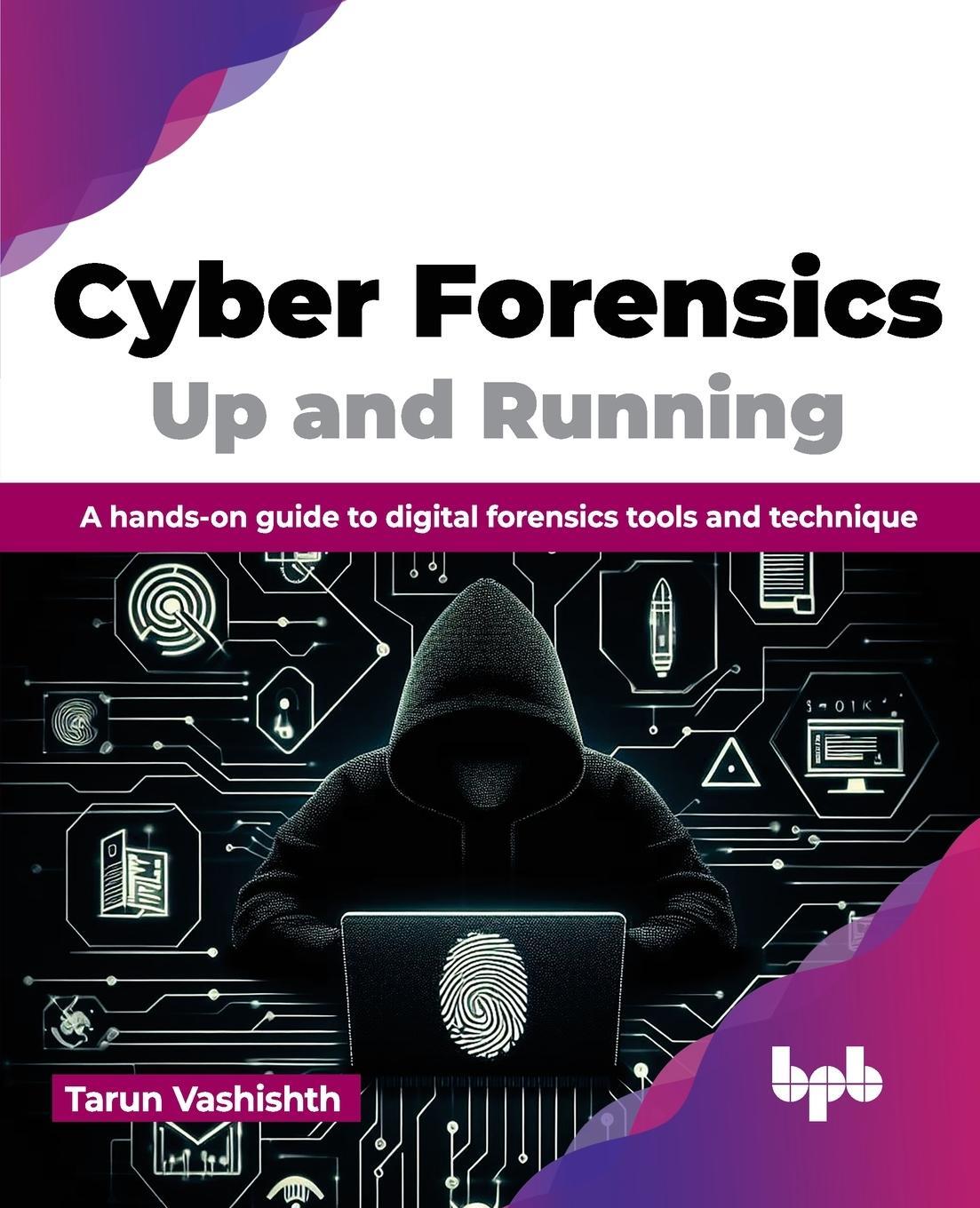 Cover: 9789355517180 | Cyber Forensics Up and Running | Tarun Vashishth | Taschenbuch | 2023