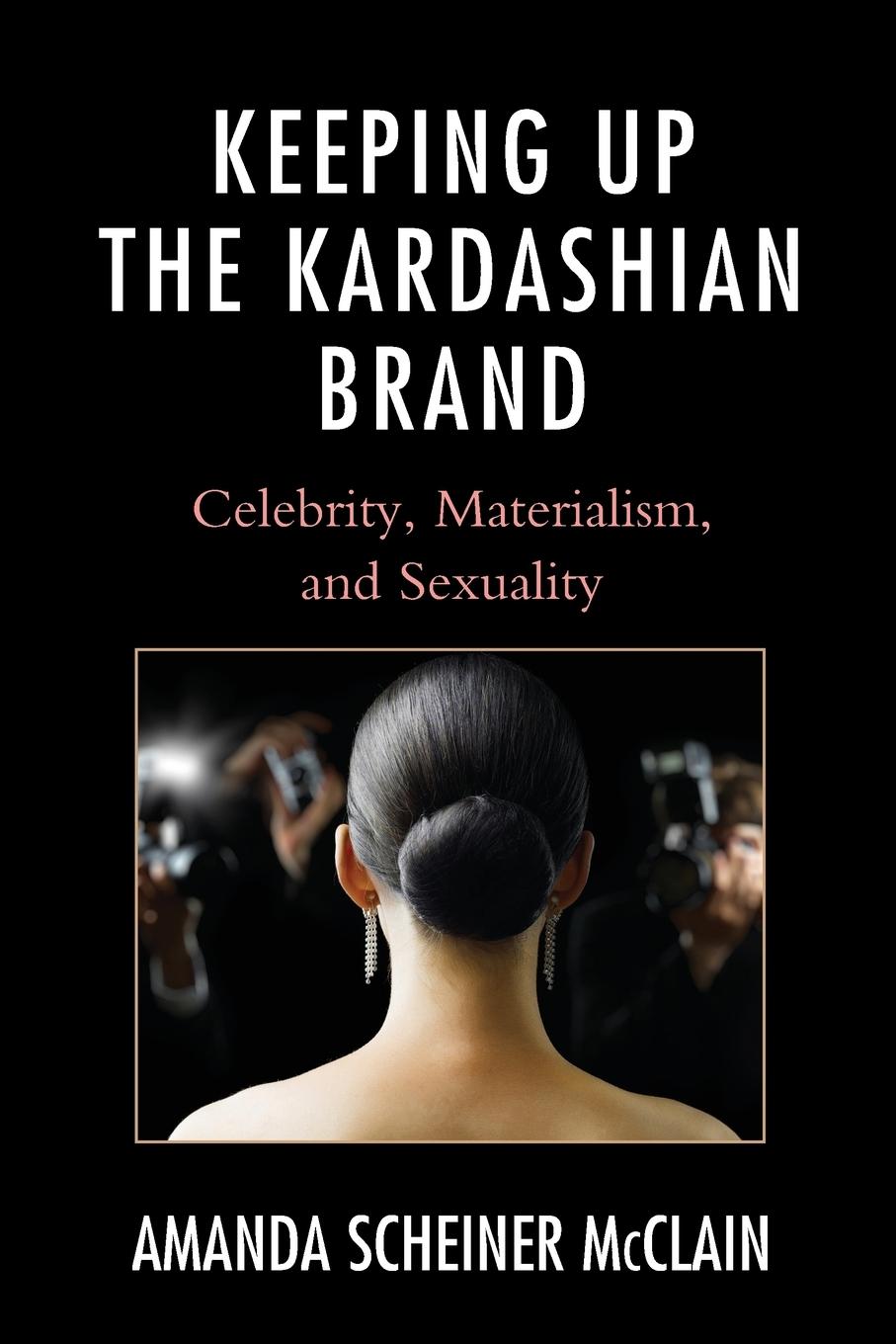 Cover: 9781498520614 | Keeping Up the Kardashian Brand | Amanda Scheiner McClain | Buch