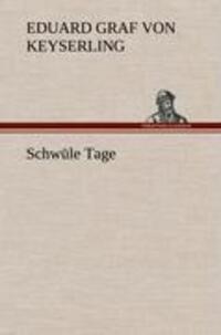 Cover: 9783847253693 | Schwüle Tage | Eduard Graf Von Keyserling | Buch | Deutsch | 2012