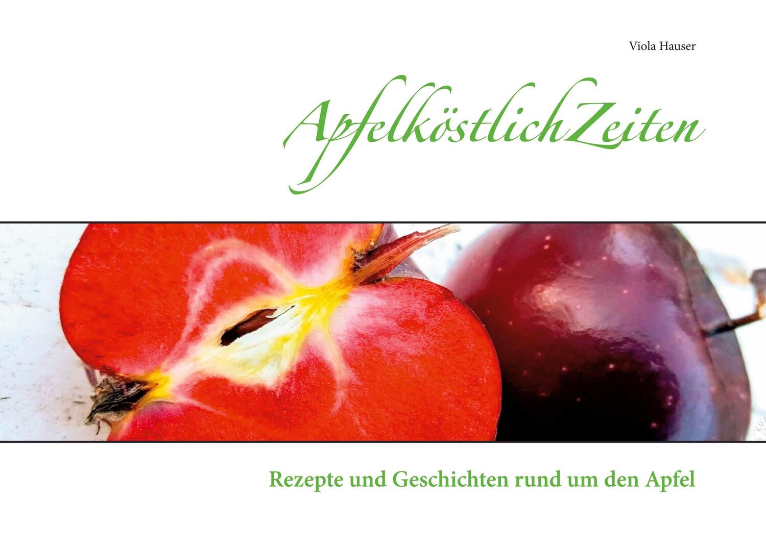 Cover: 9783752610475 | ApfelköstlichZeiten | Rezepte und Geschichten rund um den Apfel | Buch