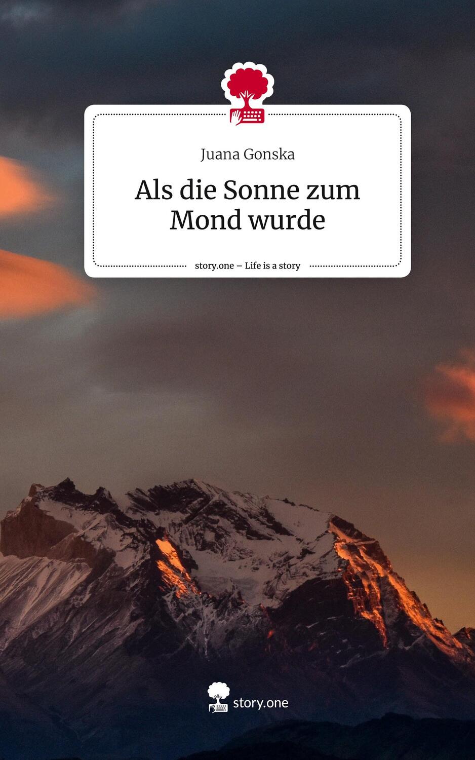 Cover: 9783711530837 | Als die Sonne zum Mond wurde. Life is a Story - story.one | Gonska