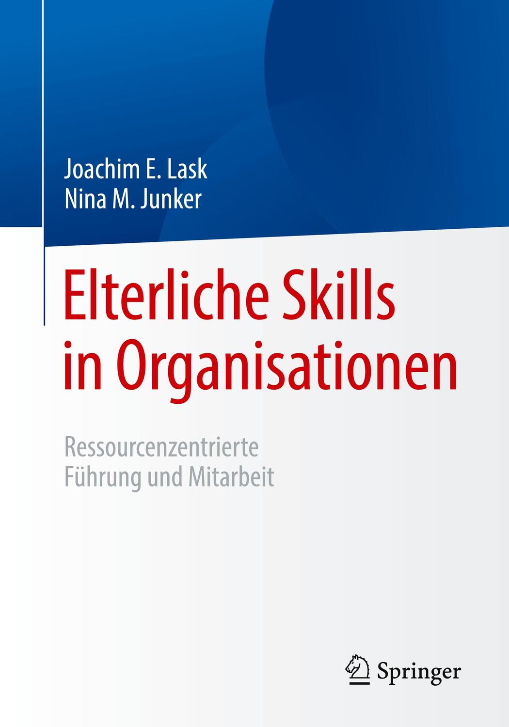 Cover: 9783662625637 | Elterliche Skills in Organisationen | Nina M. Junker (u. a.) | Buch