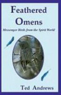 Cover: 9781888767568 | FEATHERED OMENS (BOOK | Ted Andrews | Taschenbuch | Englisch | 2009