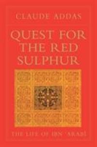 Cover: 9780946621453 | Quest for the Red Sulphur | The Life of Ibn 'Arabi | Claude Addas
