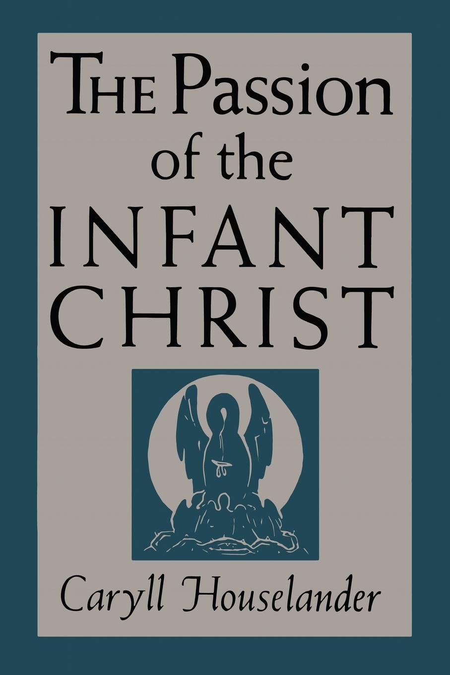 Cover: 9781684225828 | The Passion of the Infant Christ | Caryll Houselander | Taschenbuch