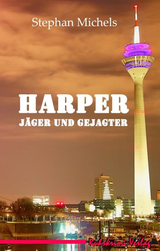 Cover: 9783947848508 | Harper - Jäger und Gejagter | Stephan Michels | Taschenbuch | Harper