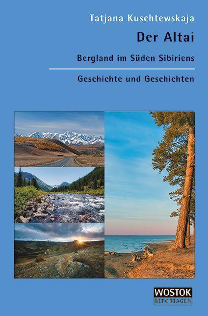 Cover: 9783932916793 | Der Altai | Bergland im Süden Sibiriens. Geschichte und Geschichten