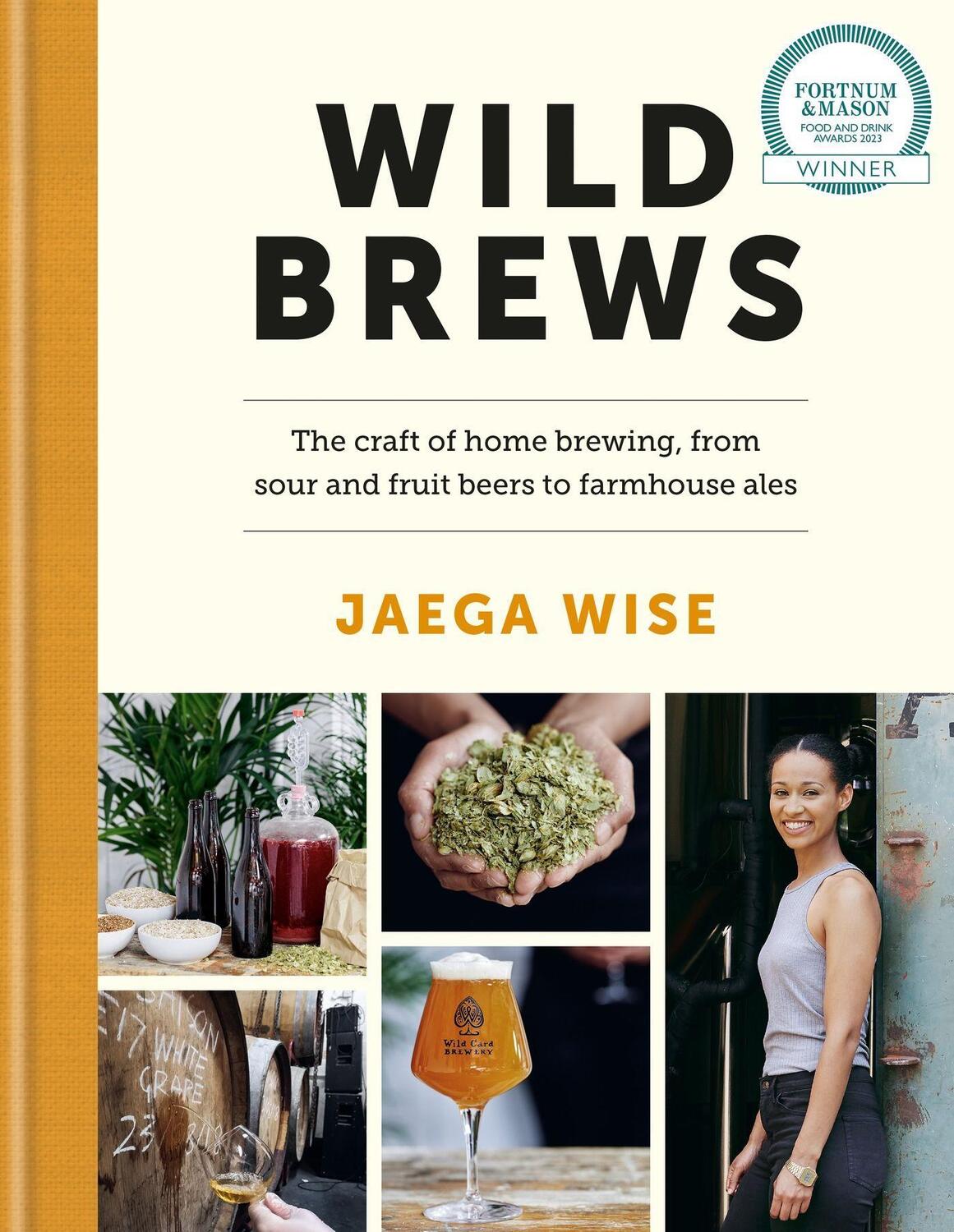 Cover: 9780857837813 | Wild Brews: The Craft of Home Brewing, from Sour and Fruit Beers to...