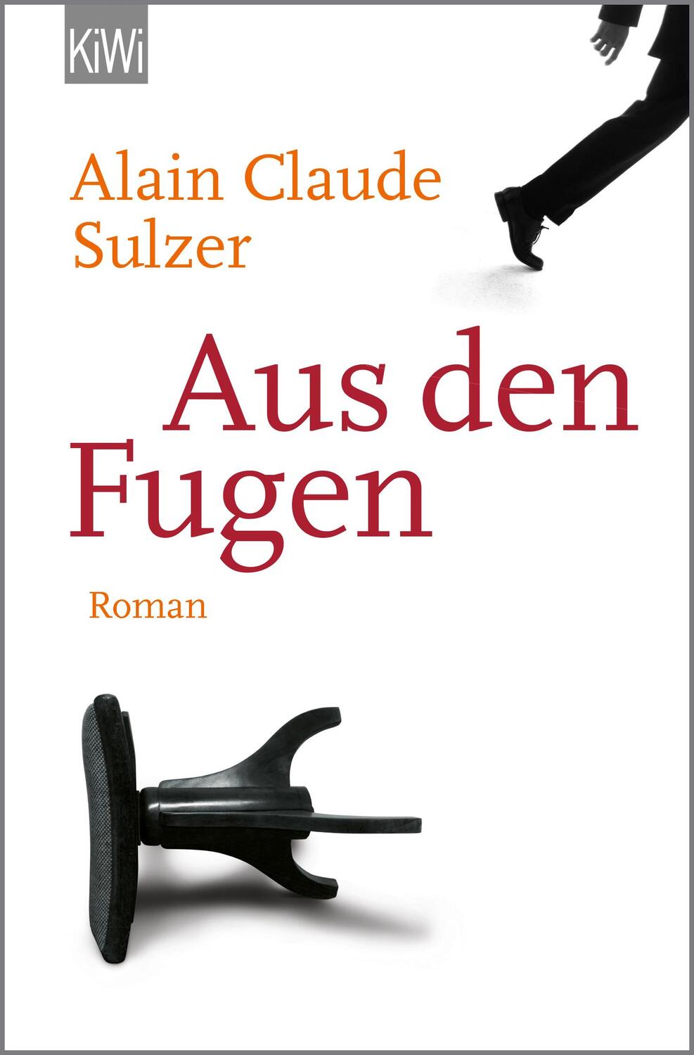 Cover: 9783462046045 | Aus den Fugen | Alain Claude Sulzer | Taschenbuch | KIWI | 229 S.